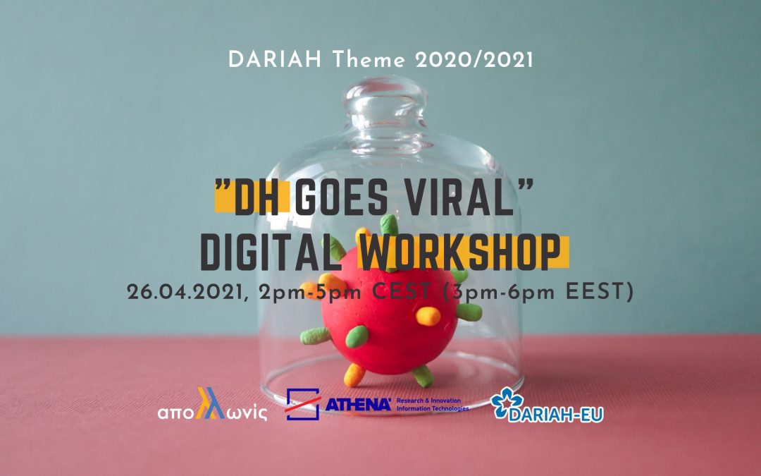 “DH goes Viral” Digital Workshop, 26.04.2021